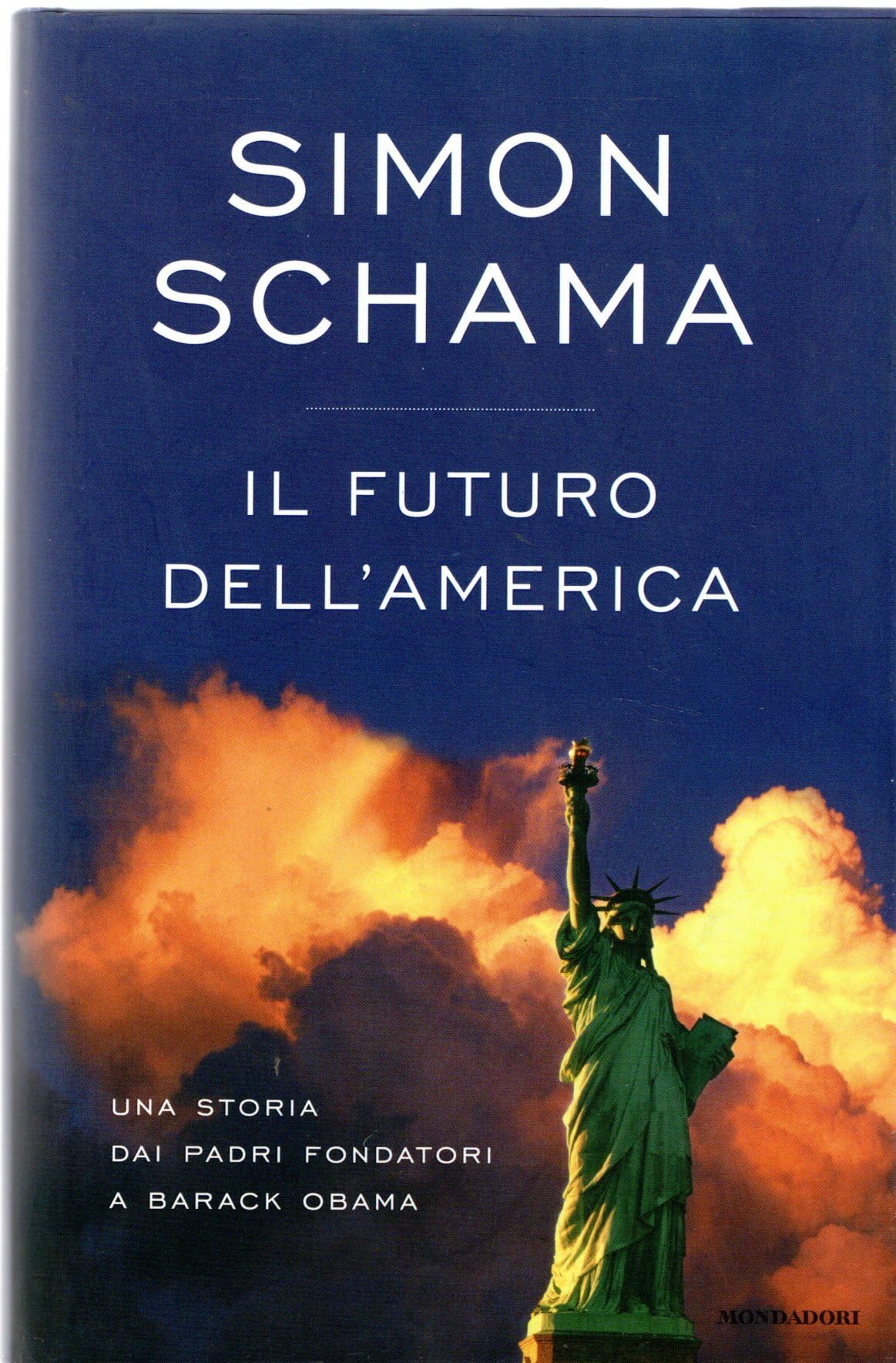 Il futuro dell'America. Una storia dai padri fondatori a Barack …