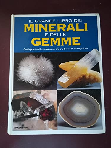 Il grande libro dei minerali e delle gemme