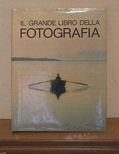 Il grande libro della fotografia - Prima edizione Vallardi 1976