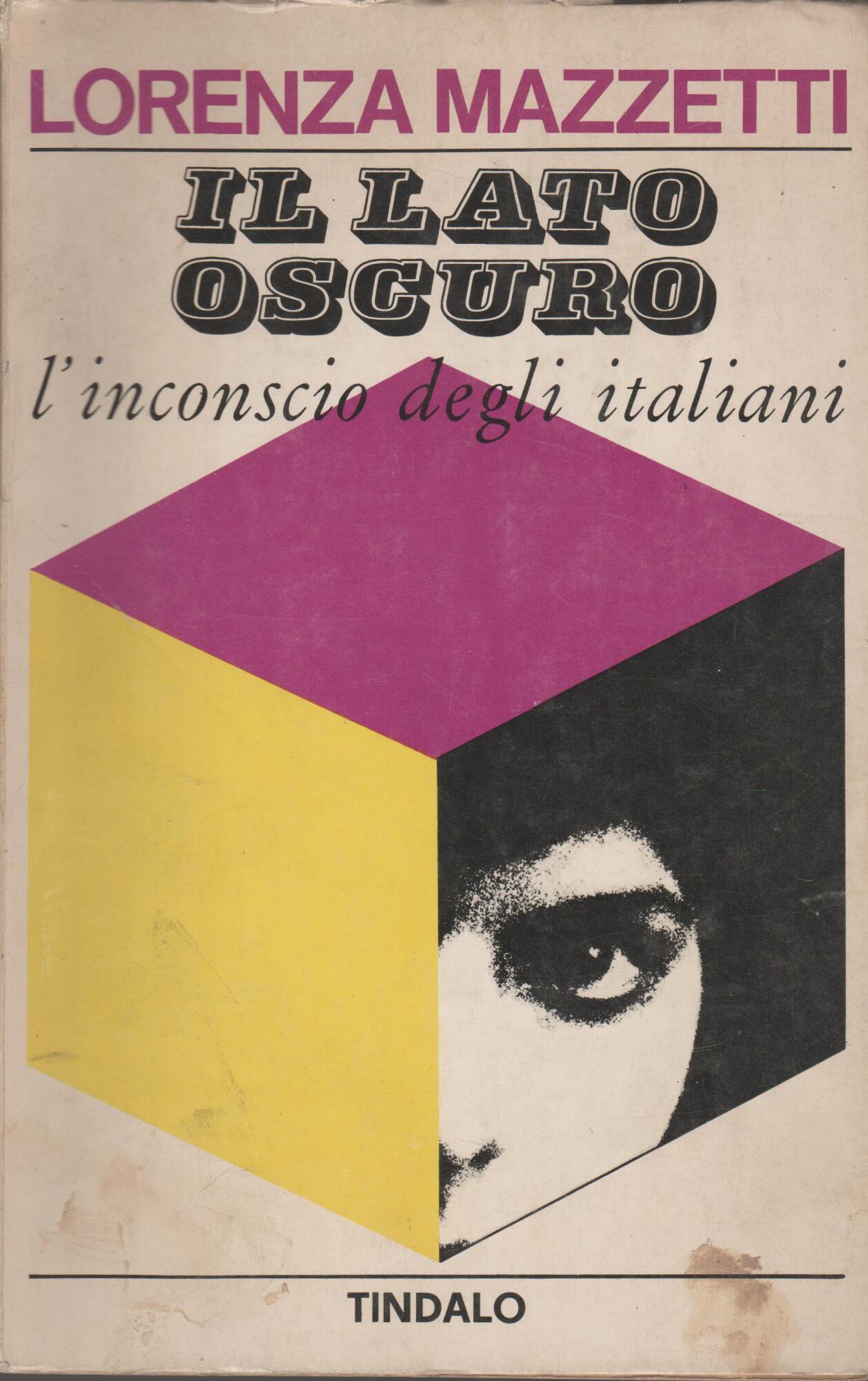 IL LATO OSCURO l'inconscio degli italiani