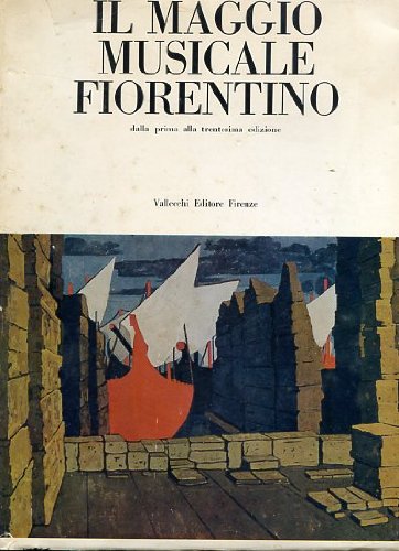 Il Maggio Musicale Fiorentino dalla prima alla trentesima edizione