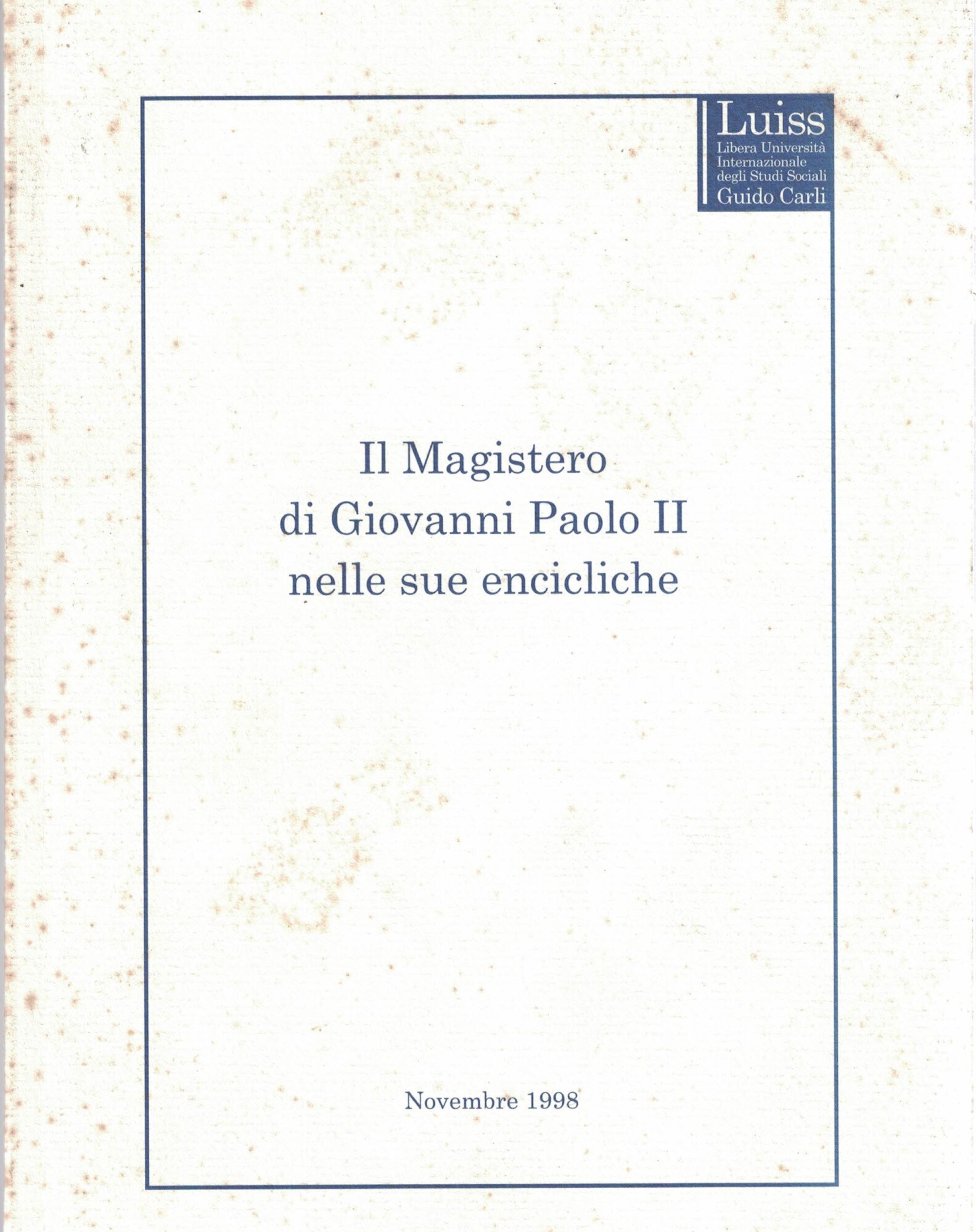 Il Magistero di Giovanni Paolo II nelle sue encicliche.