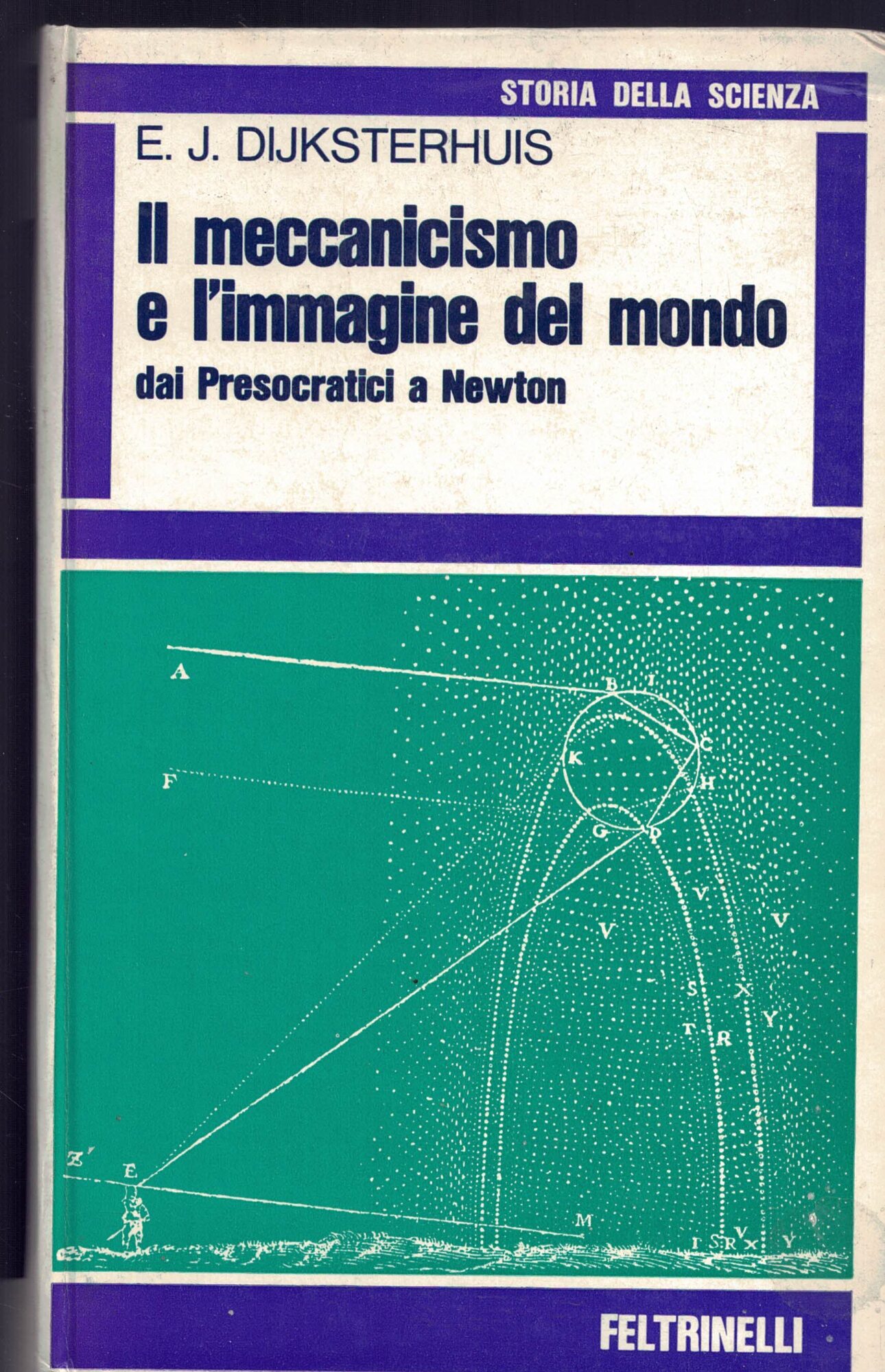 Il meccanismo e l'immagine del mondo dai Presocratici a Newton- …