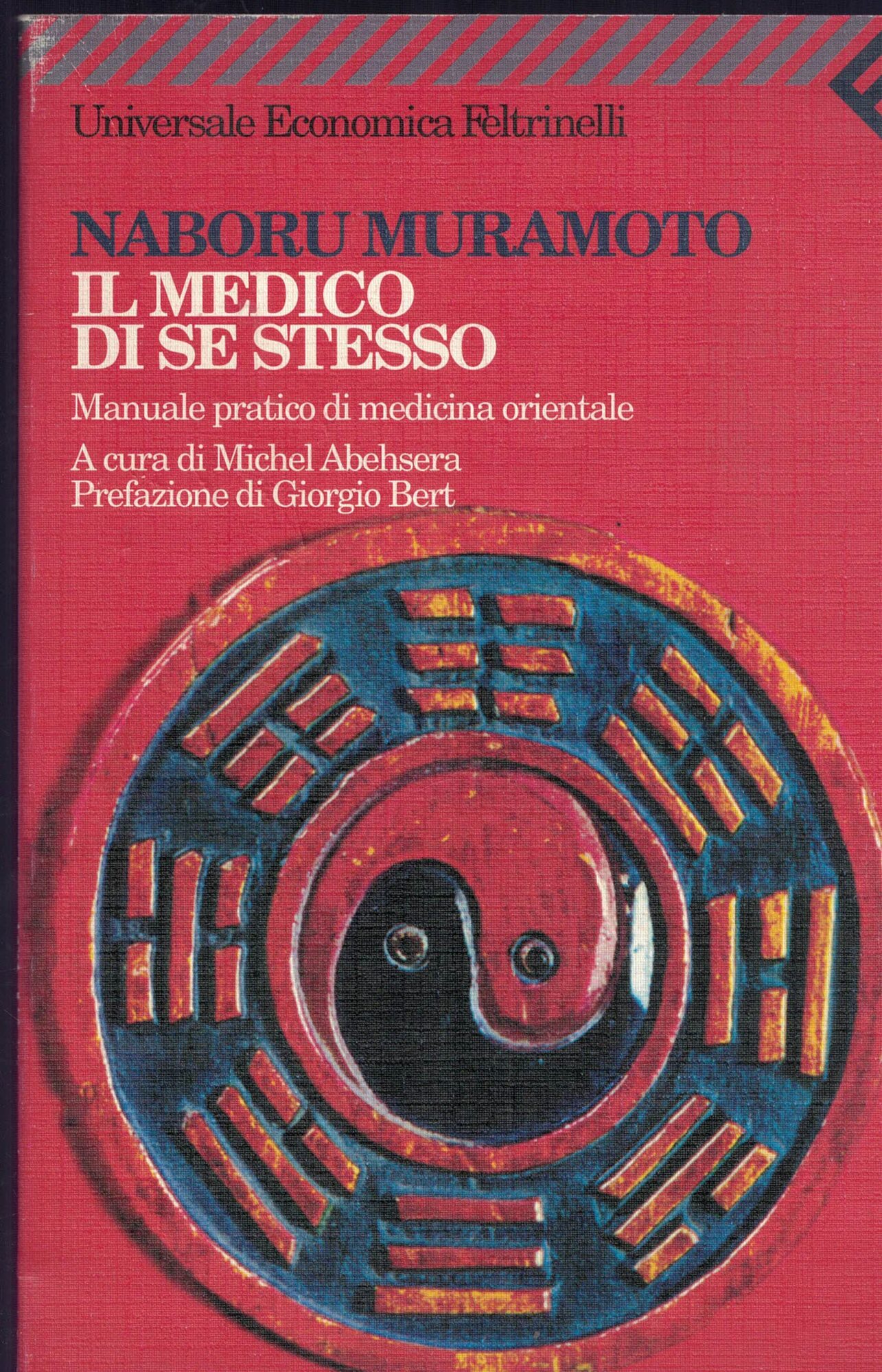 Il medico di se stesso. Manuale pratico di medicina orientale