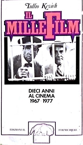 IL MILLE FILM - DIECI ANNI AL CINEMA 1967-1977