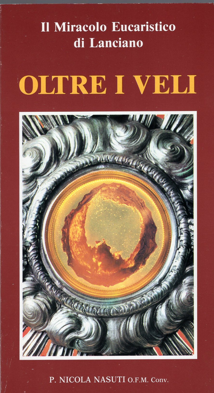 Il Miracolo Eucaristico di Lanciano - Oltre i veli