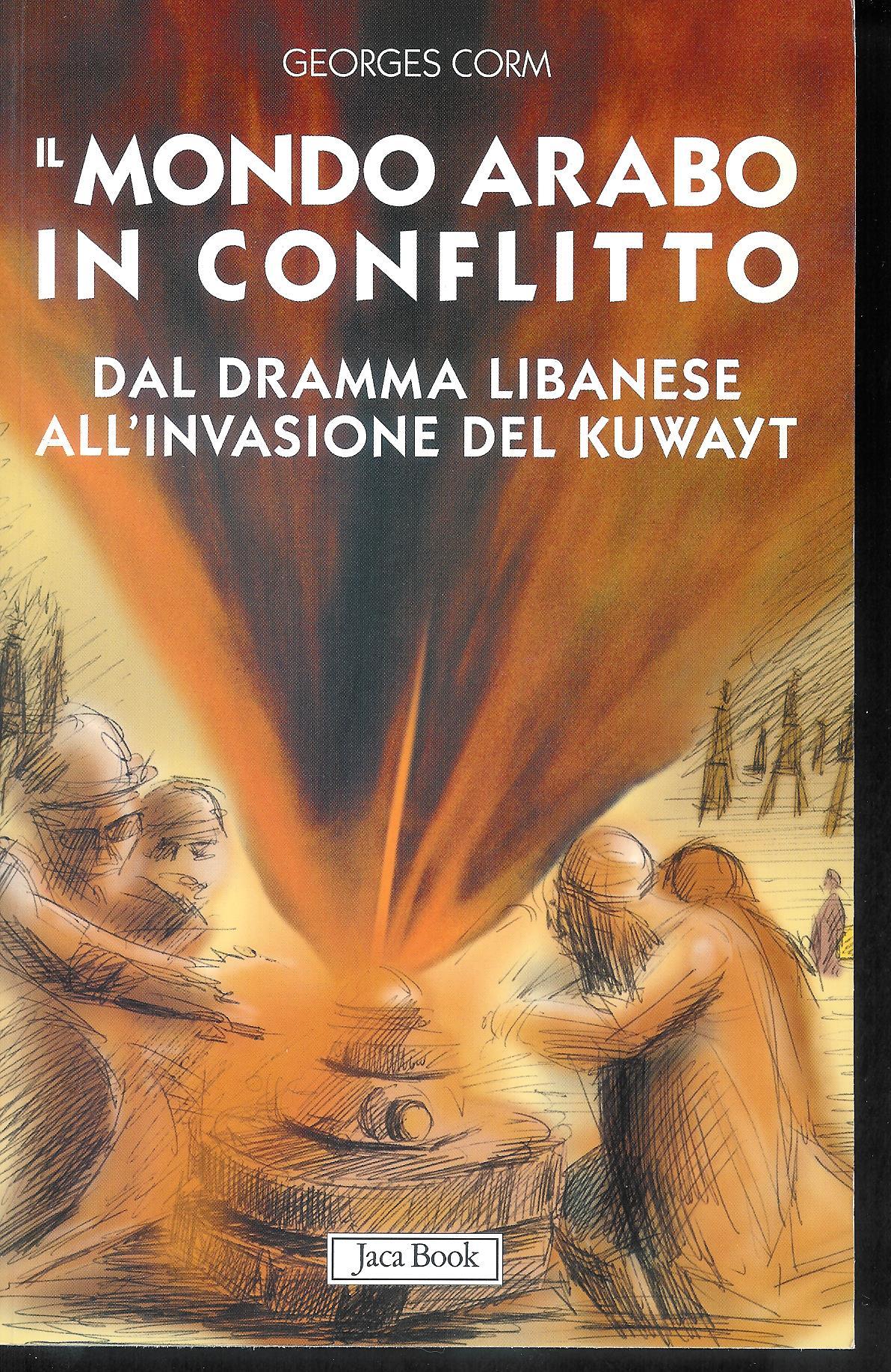 Il mondo arabo in conflitto : il Vicino Oriente dal …