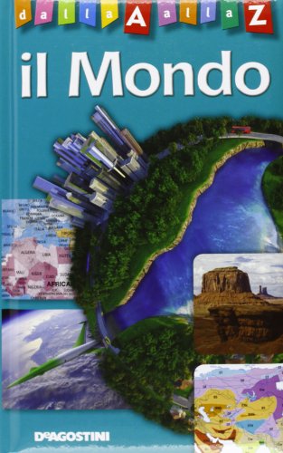 Il mondo. Dalla A alla Z