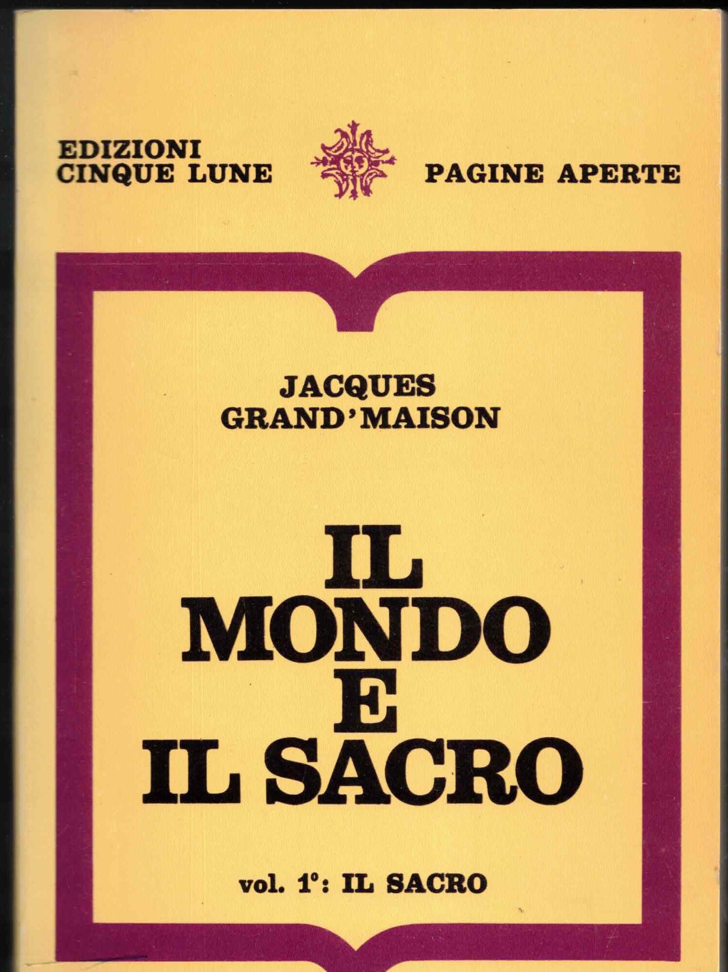 Il mondo e il sacro vol. 1 IL SACRO