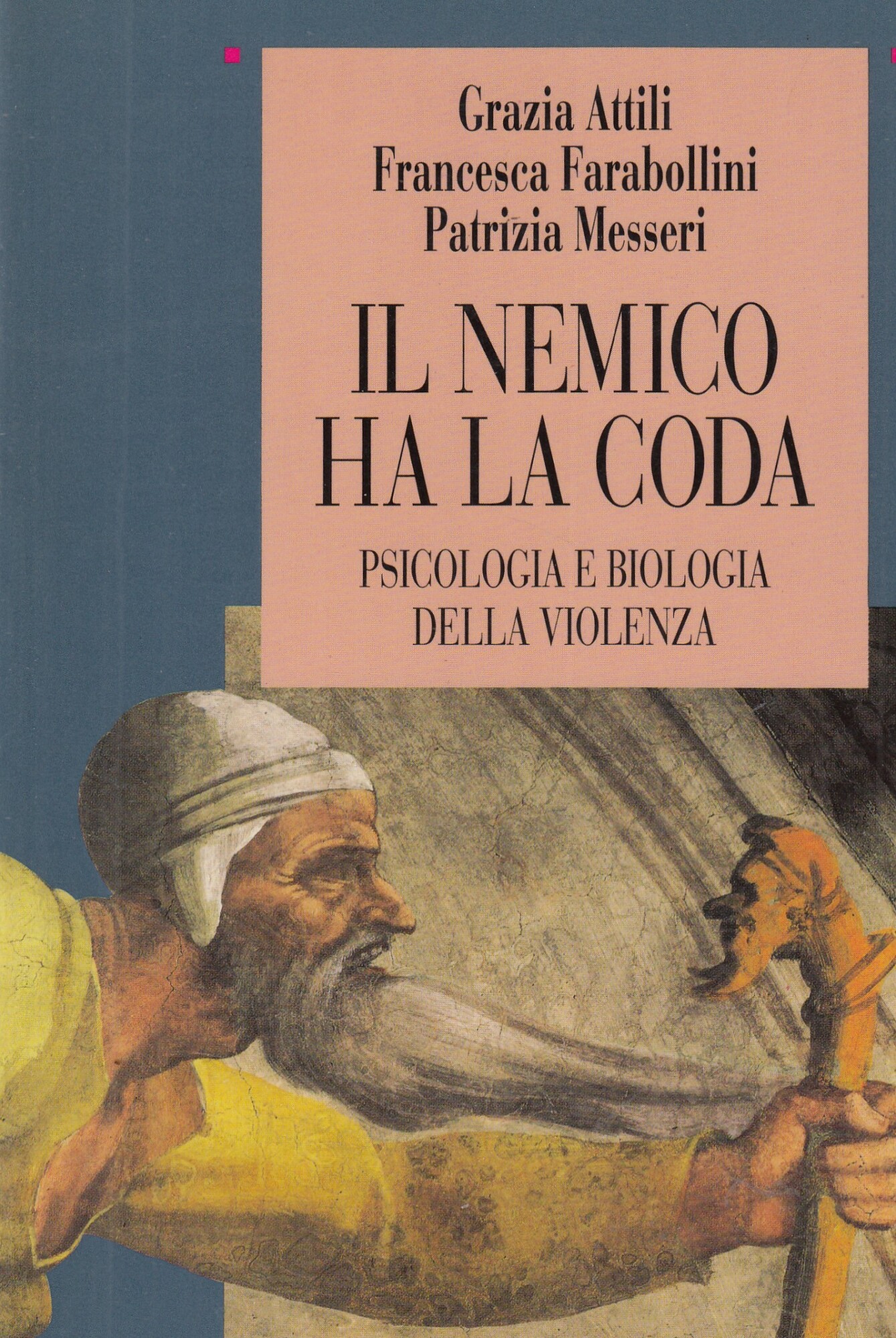 Il nemico ha la coda. Psicologia e biologia della violenza