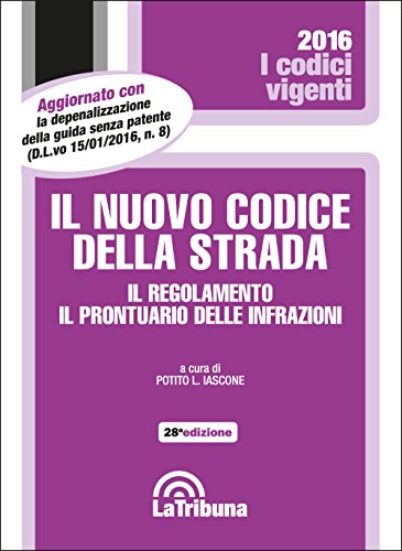 Il nuovo codice della strada. Il regolamento. Il prontuario delle …