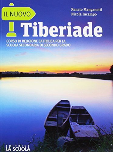 Il nuovo tiberiade. Le grandi religioni. Per le Scuole superiori. …