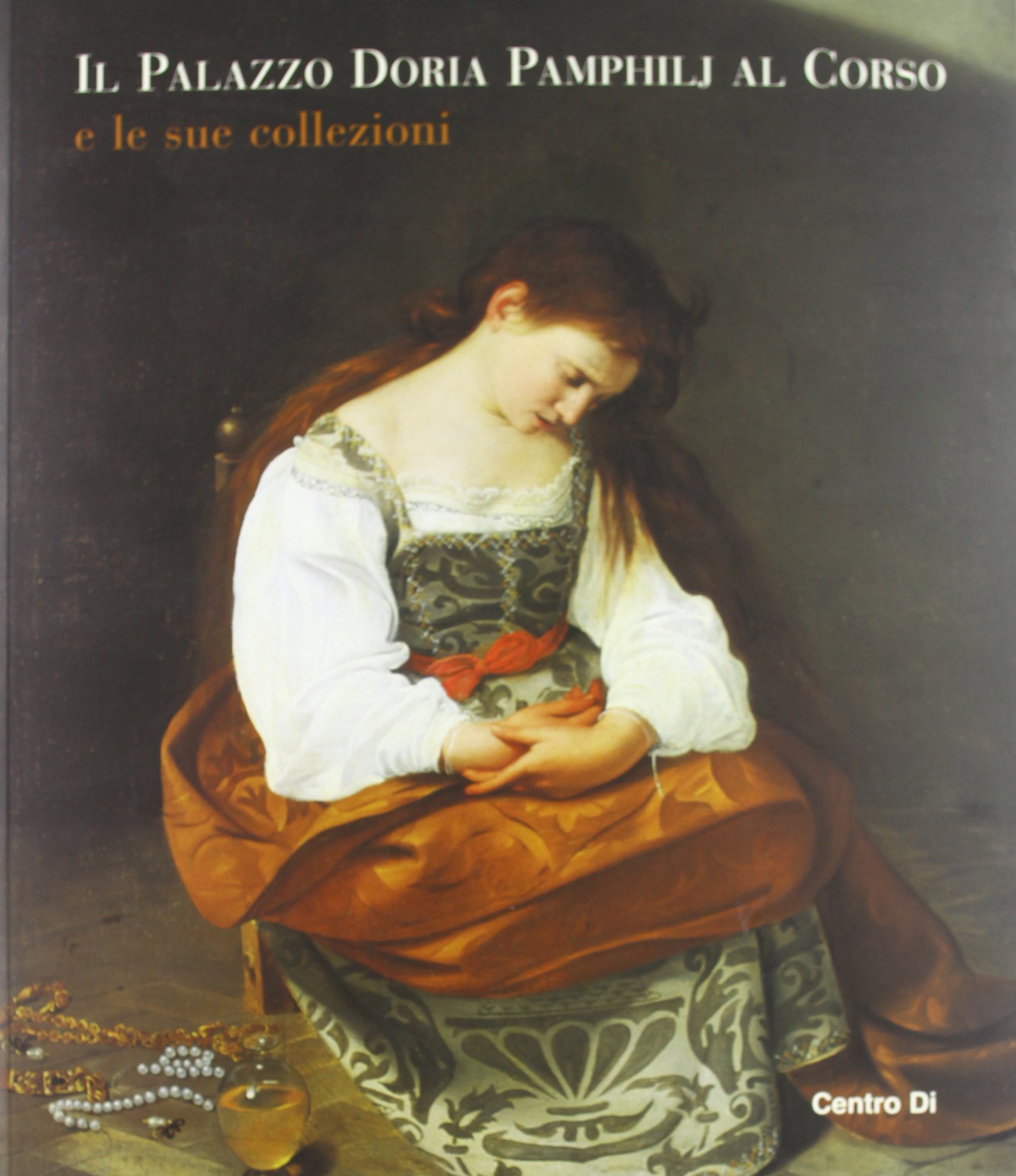 Il palazzo Pamphilj al Corso e le sue collezioni. Ediz. …