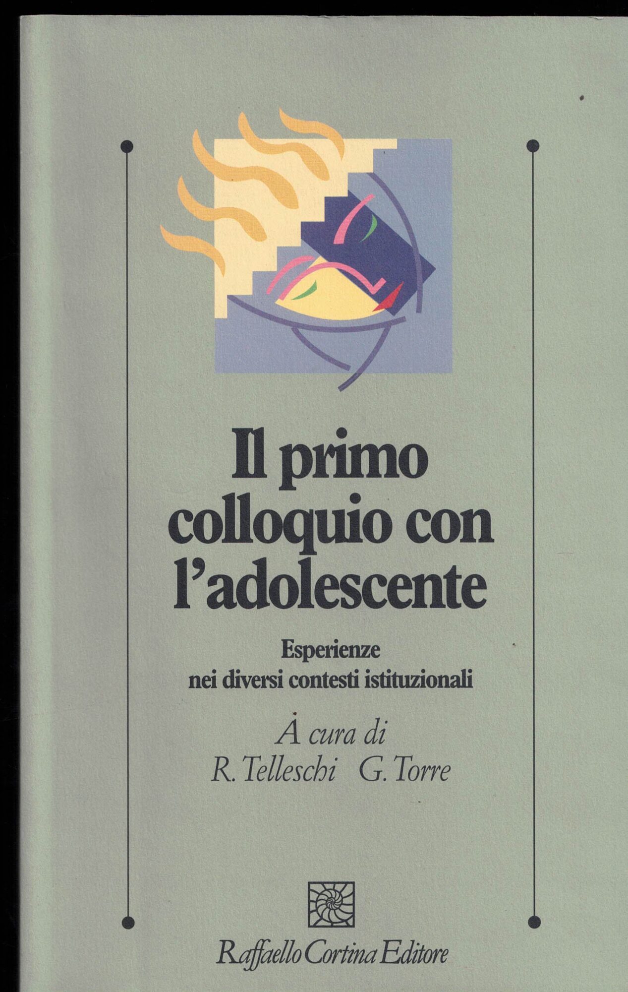 Il primo colloquio con l'adolescente. Esperienze nei diversi contesti istituzionali