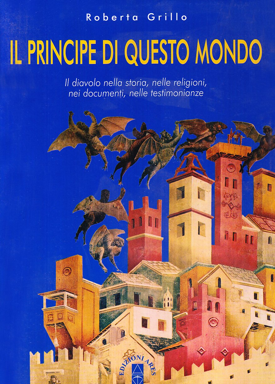 Il principe di questo mondo. Il diavolo nella storia, nelle …