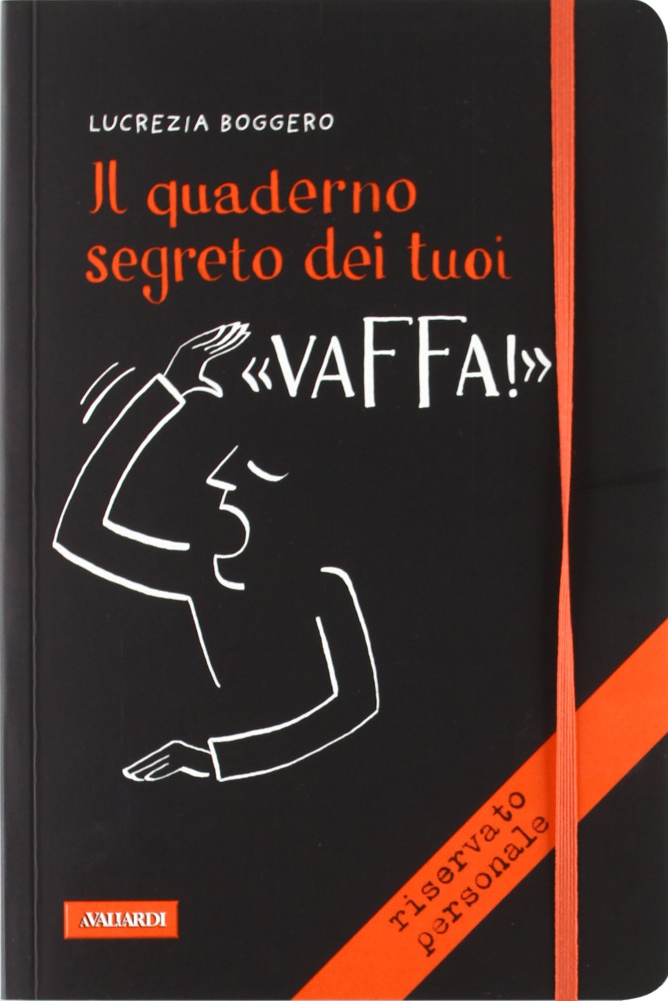 Il quaderno segreto dei tuoi «vaffa!»