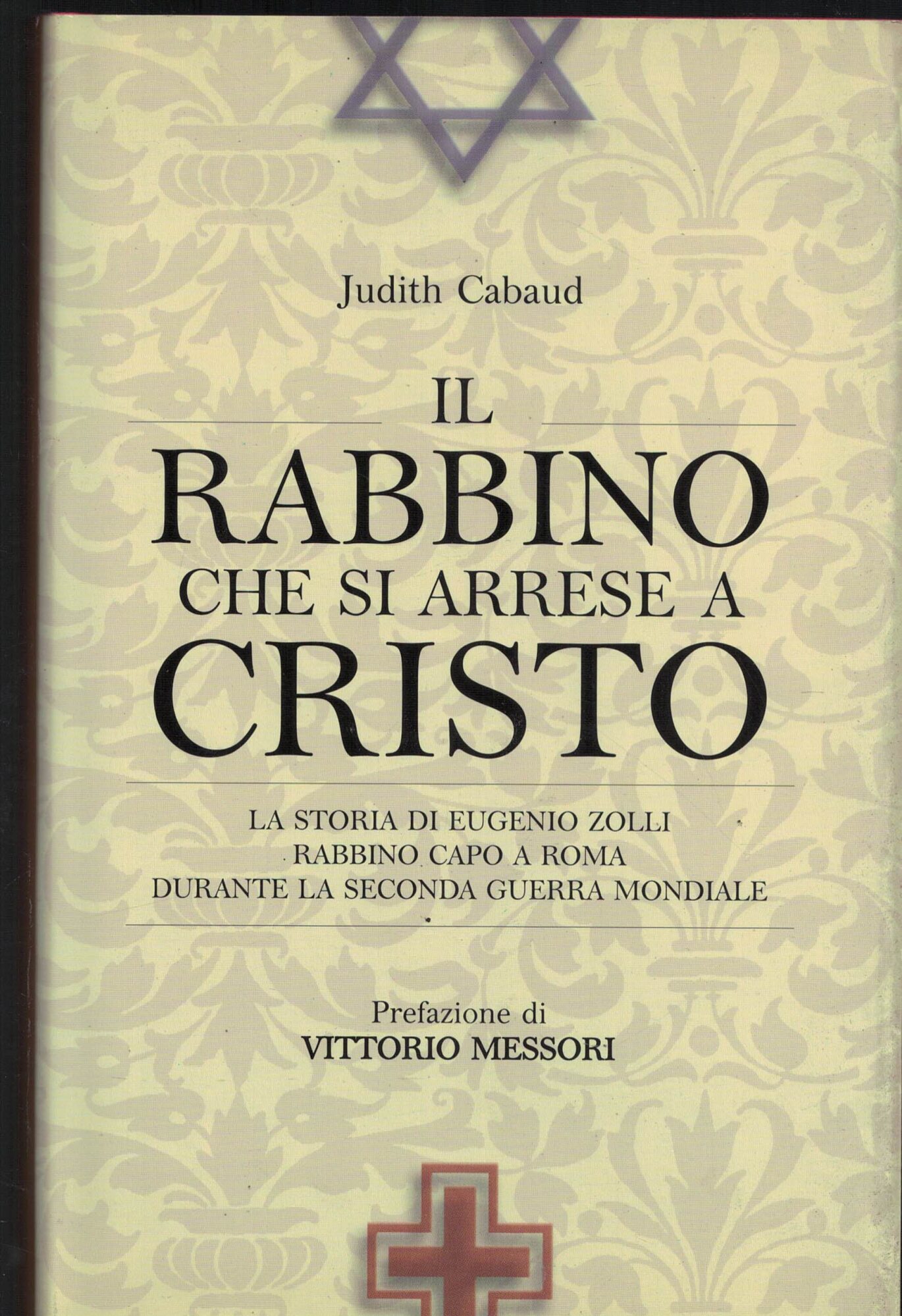 Il rabbino che si arrese a Cristo. La storia di …