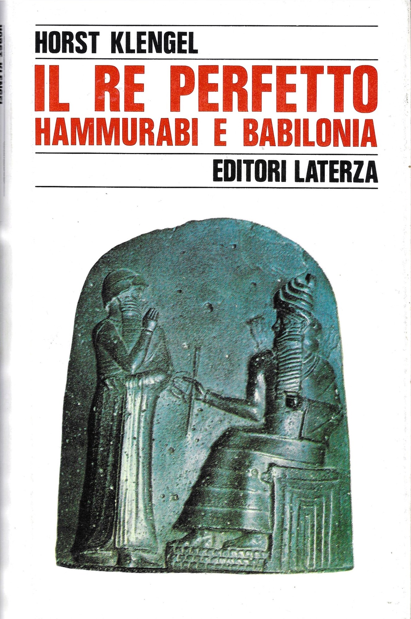 Il re perfetto. Hammurabi e Babilonia
