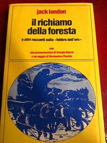 Il richiamo della foresta e altri racconti sulla febbre dell�oro