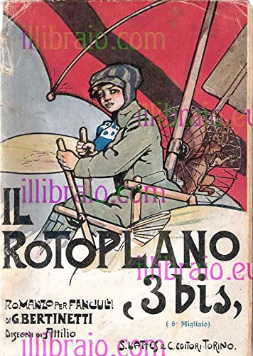 Il rotoplano "3 bis". Romanzo per fanciulli