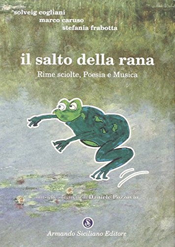 Il salto della rana. Rime sciolte, poesia e musica