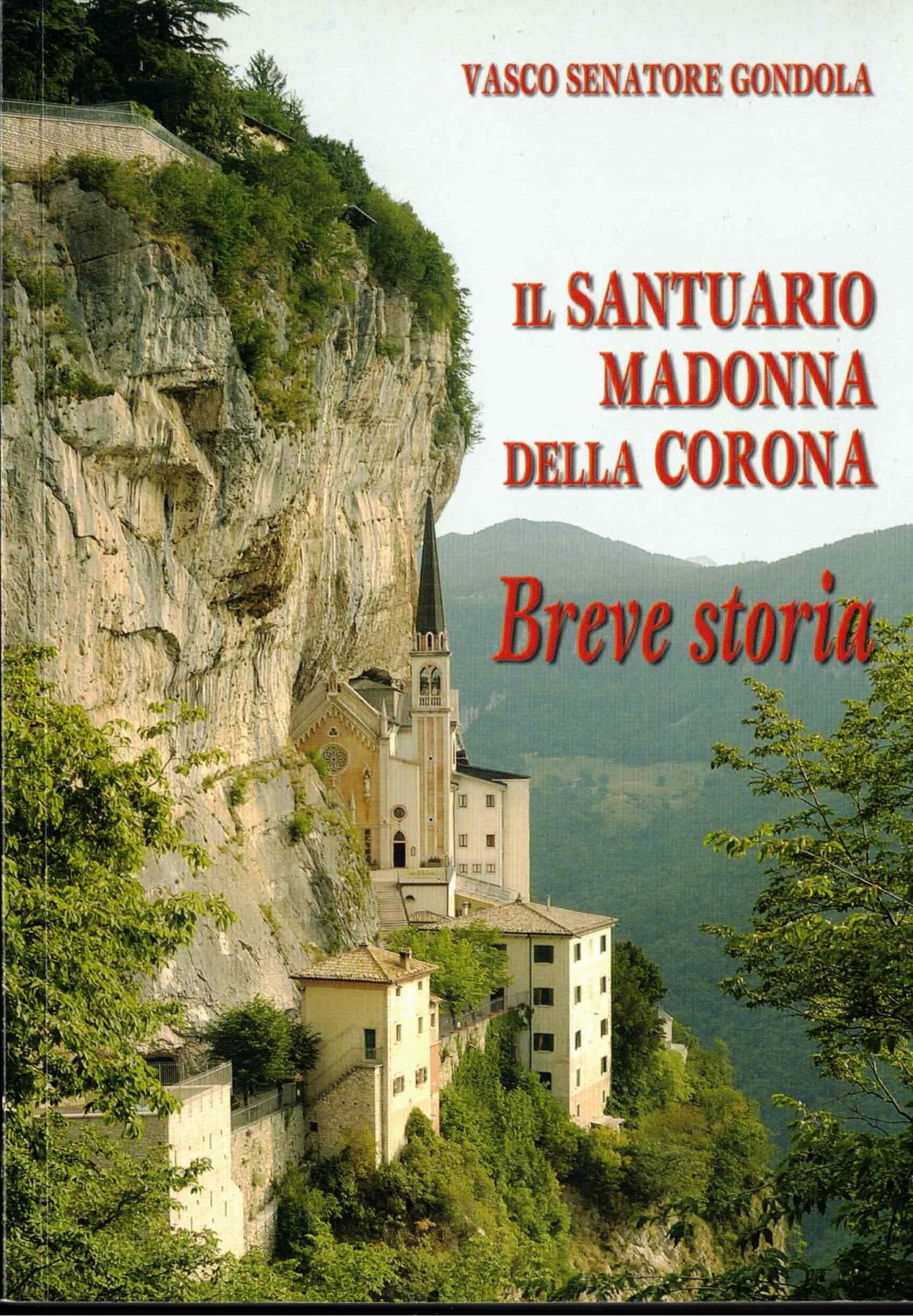 Il Santuario Madonna della Corona.Breve storia