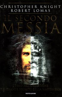 Il secondo messia. I templari, la Sindone e il grande …