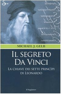 Il segreto da Vinci. Le chiavi dei sette principi di …