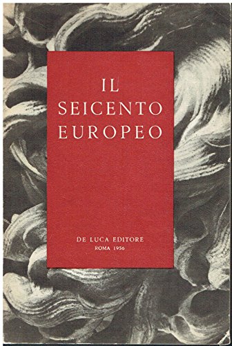 Il Seicento Europeo. Realismo, Classicismo, Barocco.