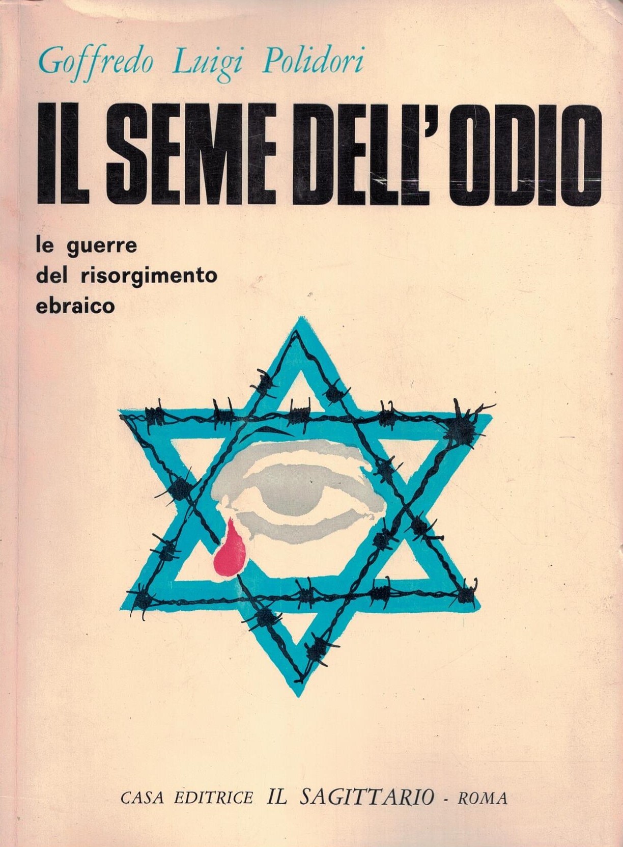 Il seme dell' odio. Le guerre del risorgimento ebraico