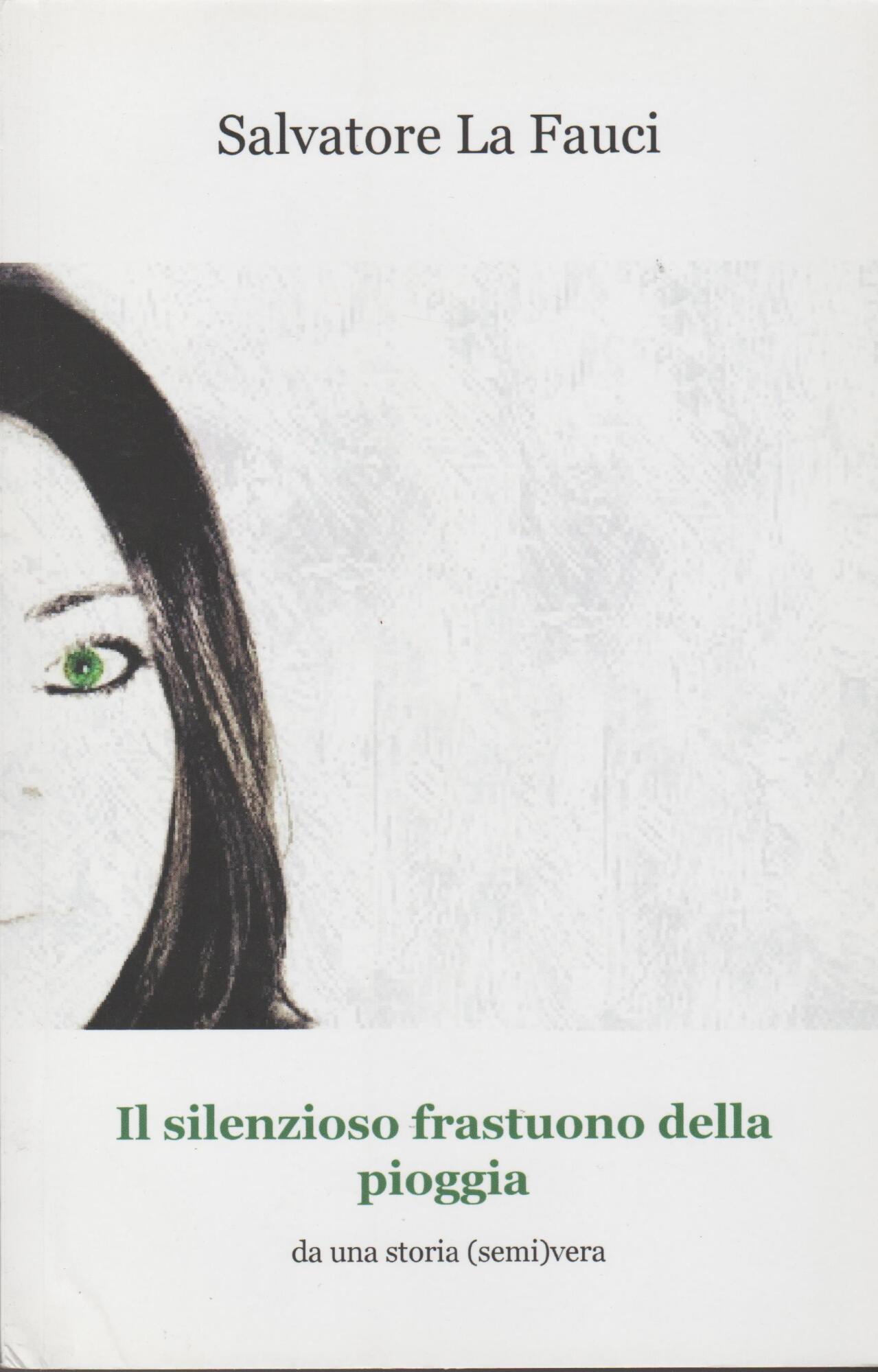 Il silenzioso frastuono della pioggia. Da una storia (semi)vera