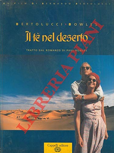 Il te nel deserto. Tratto dal romanzo di Paul Bowles.