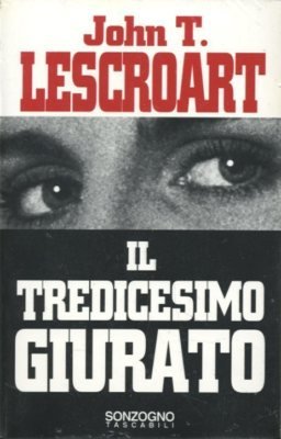IL TREDICESIMO GIURATO - JOHN T. LESCROART [ZCG165]