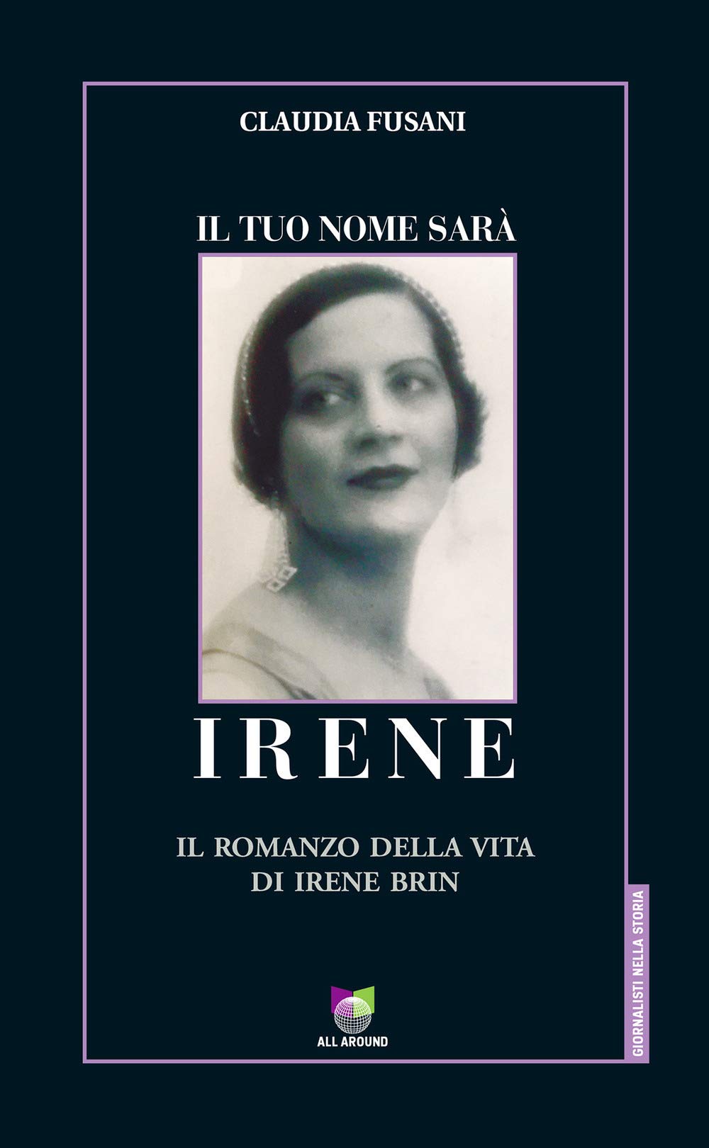 Il tuo nome sarà Irene. Il romanzo della vita di …