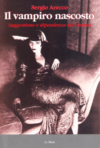 Il vampiro nascosto. Suggestione e dipendenza nel cinema