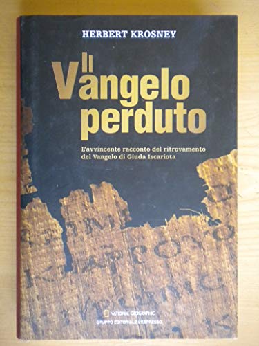 Il Vangelo perduto L'avvincente racconto del ritrovamentro del Vangelo di …