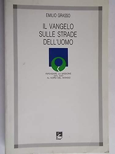 Il vangelo sulle strade dell'uomo. Ripensare la missione dal sud …