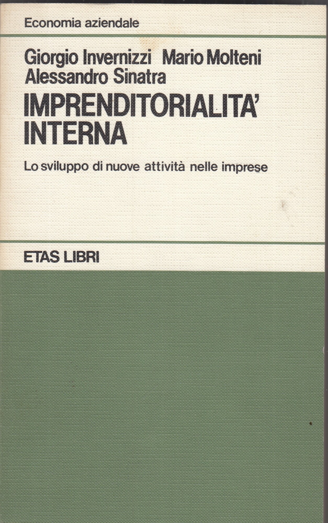 Imprenditorialità interna. Lo sviluppo di nuove attività nelle imprese.