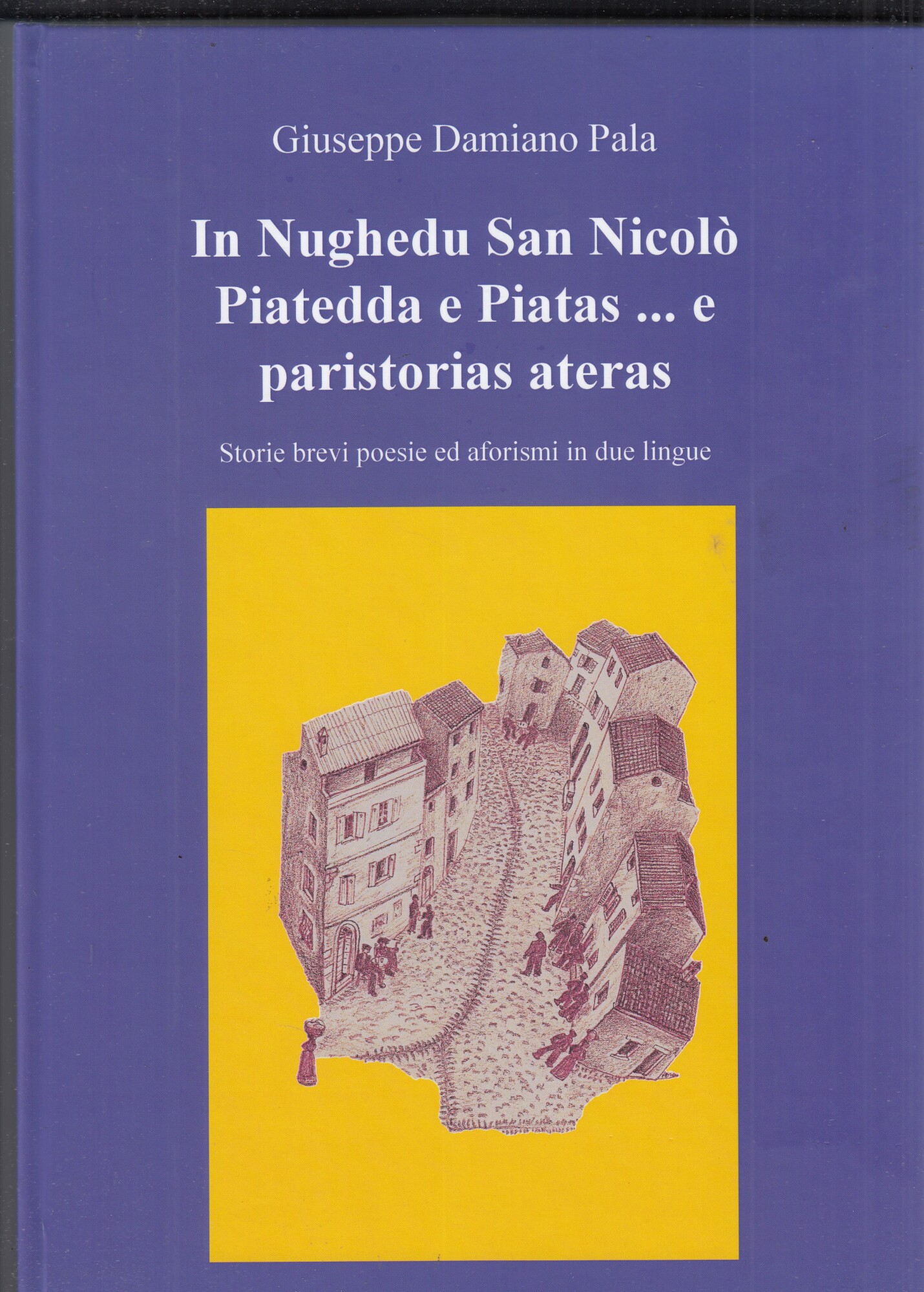 In Nughedu San Nicolo Piatedda e Piatas... e paristorias ateras. …