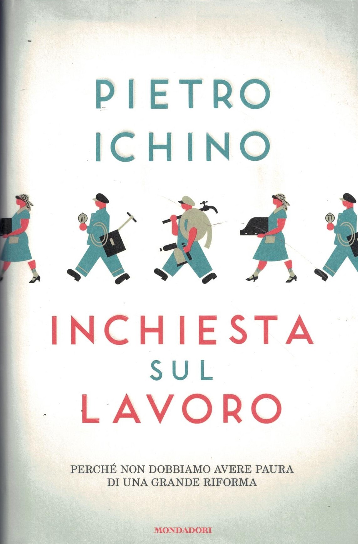 Inchiesta sul lavoro. Perché non dobbiamo avere paura di una …