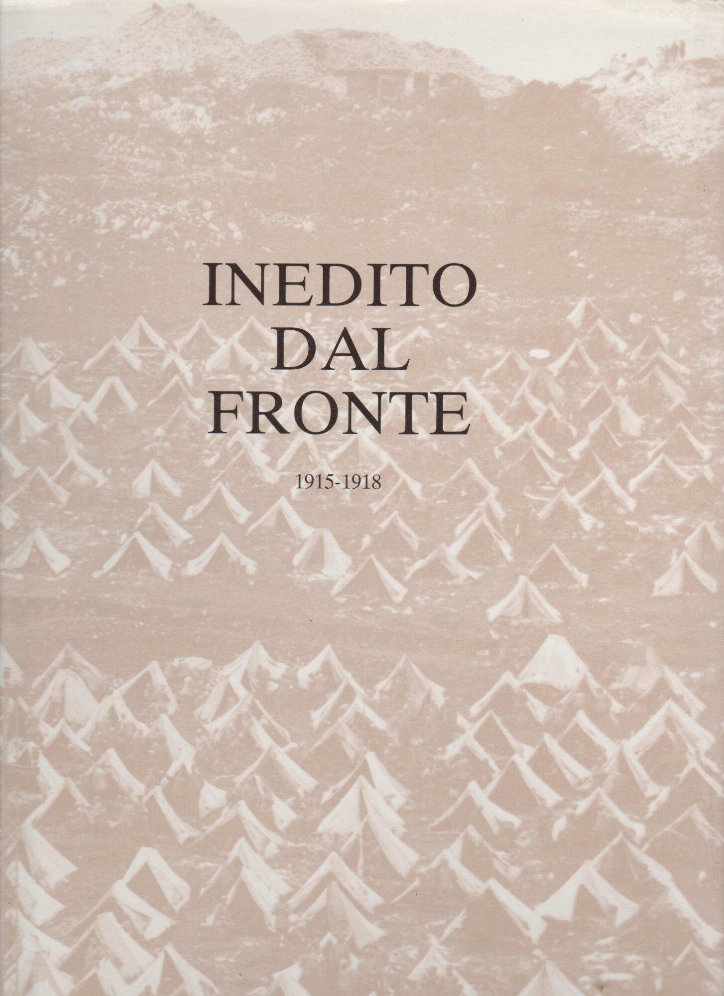 INEDITO DAL FRONTE 1915-1918 VOL I