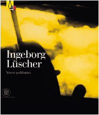 Ingeborg Lüscher. Viveri polifonici. Ediz. italiana e inglese