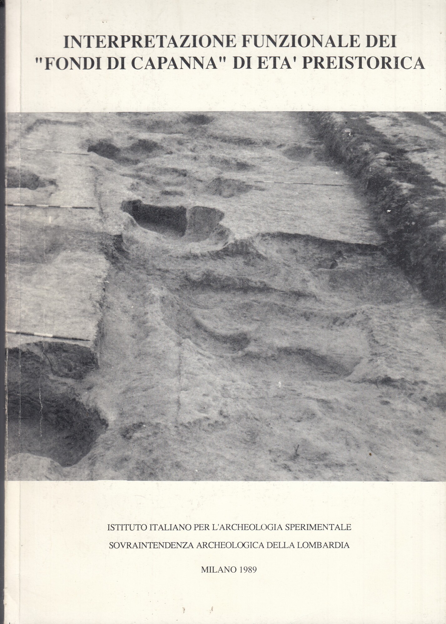 Interpretazione funzionale dei "fondi capanna" di età preistorica.