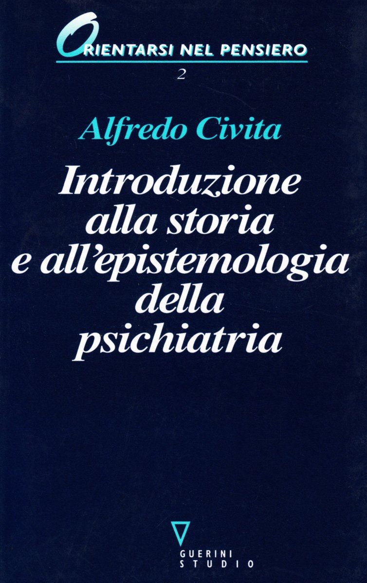 Introduzione alla storia e all'epistemologia della psichiatria