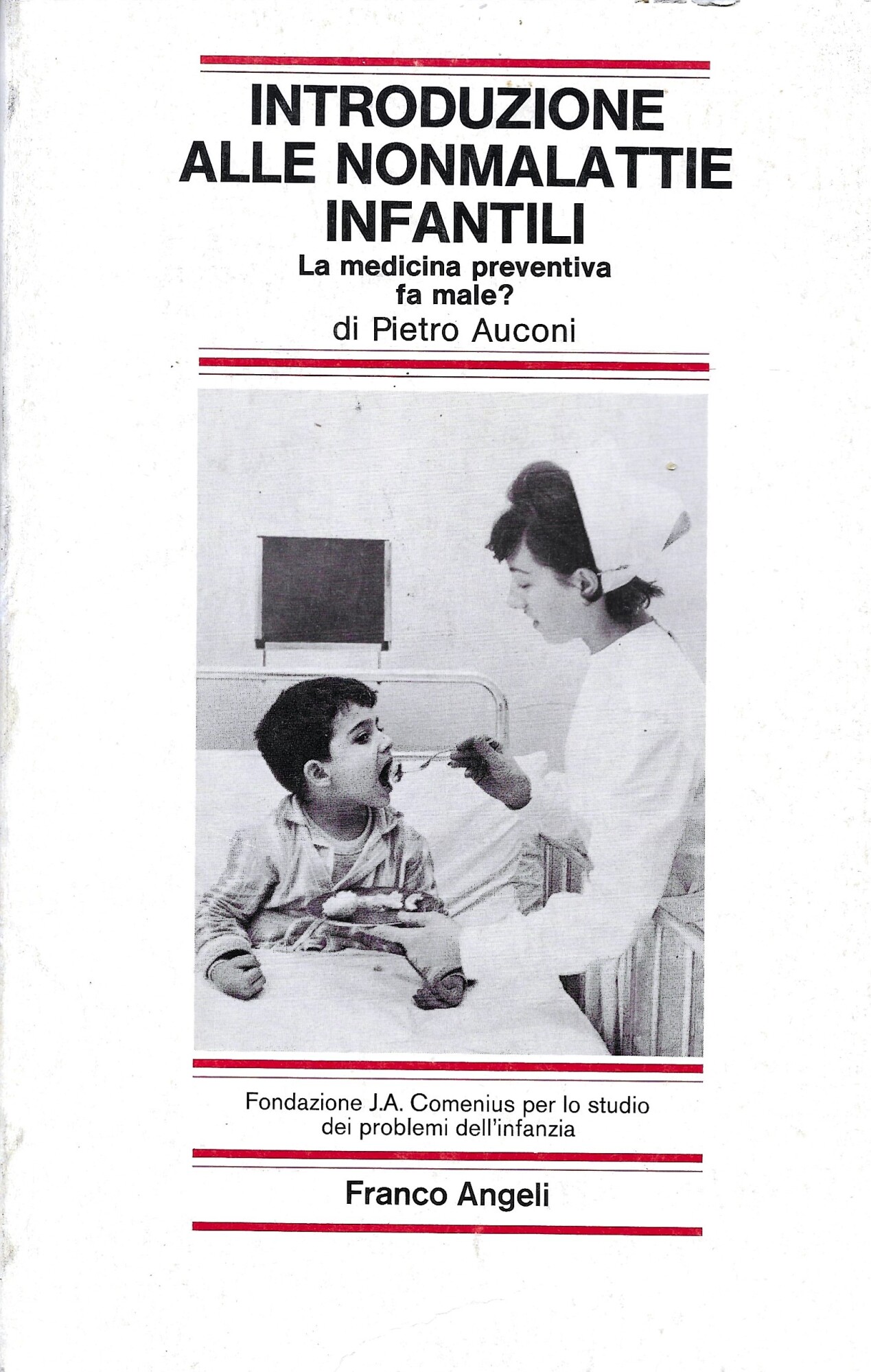 INTRODUZIONE ALLE NONMALATTIE INFANTILI - La medicina preventiva fa male? …