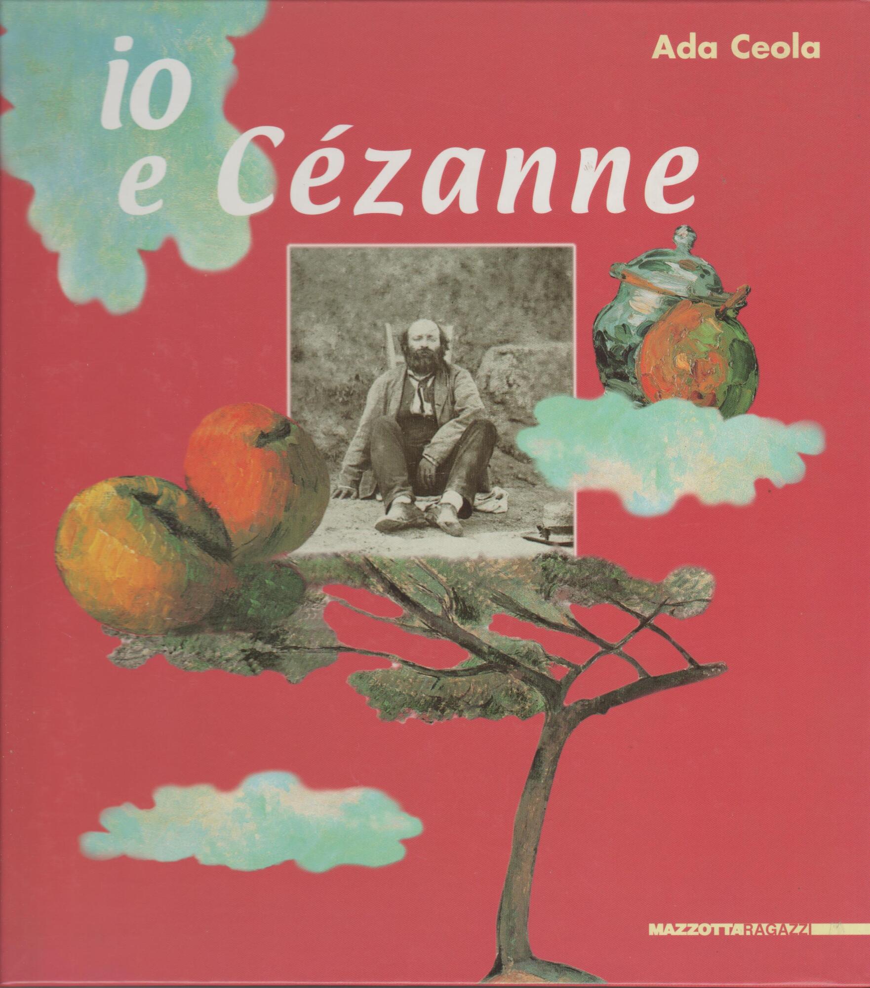 Io e Cézanne. Ediz. illustrata