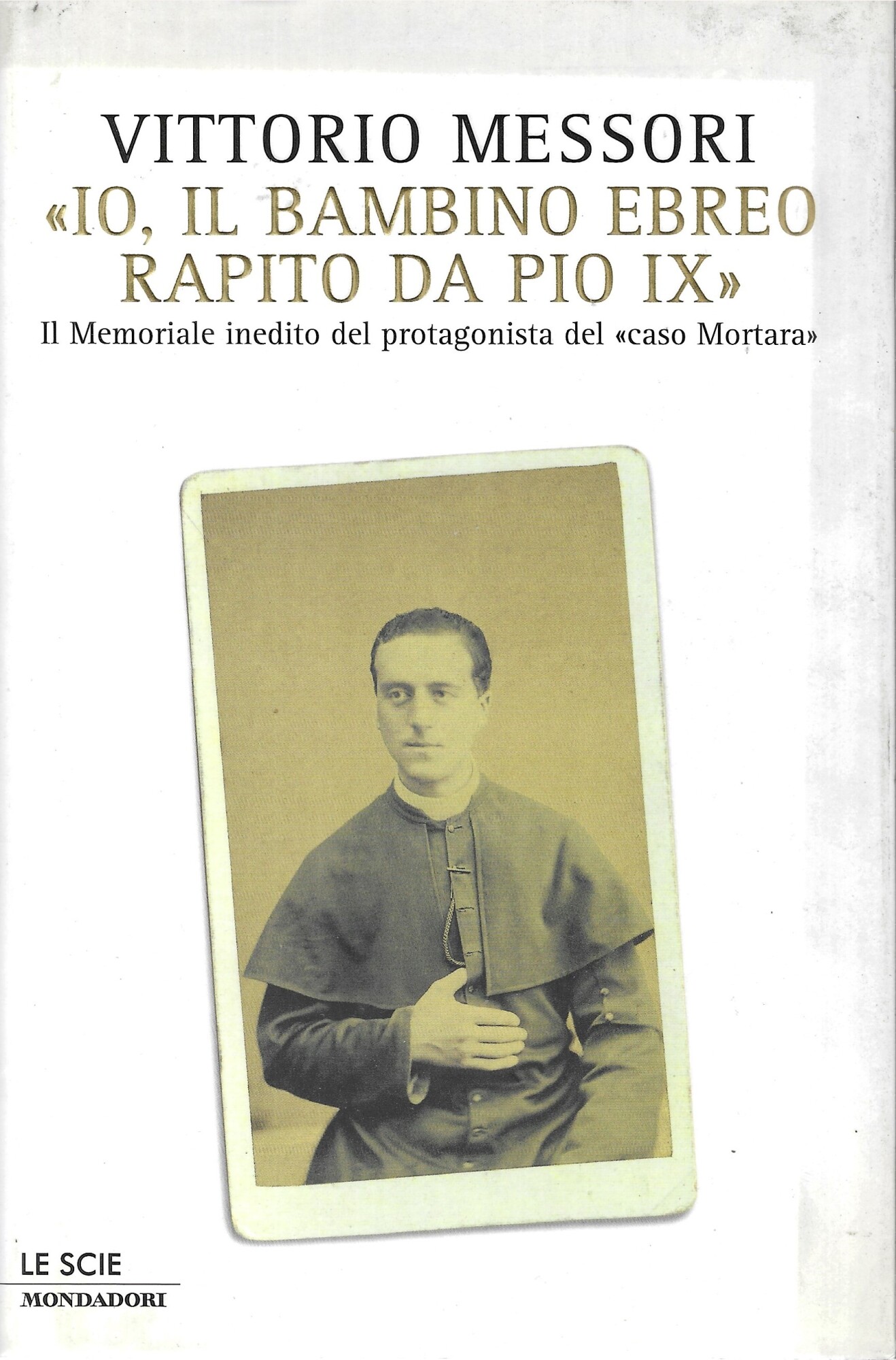 «Io, il bambino ebreo rapito da Pio IX». Il memoriale …