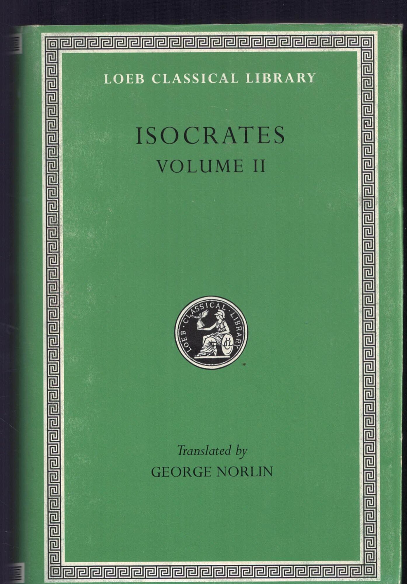 Isocrates: On the Peace. Areopagiticus. Against the Sophists. Antidosis. Panathenaicus …