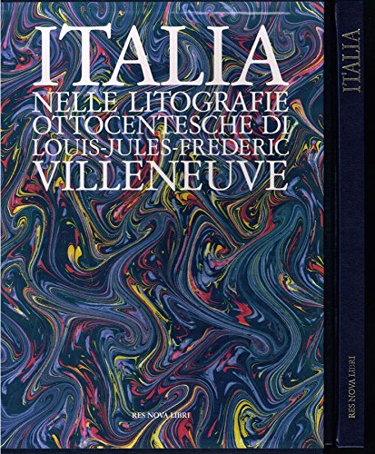 Italia nelle litografie ottocentesche di Louis-Jules-Frederic Villeneuve.