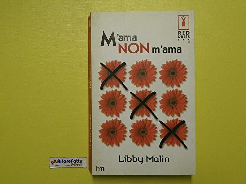 J 583 LIBRO M'AMA NON M'AMA DI LIBBY MALIN 1A …